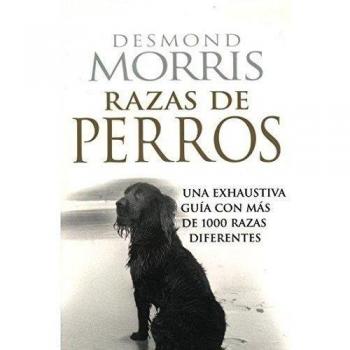 RAZAS DE PERROS (GUIAS DEL NATURALISTA-ANIMALES DOMESTICOS-PERROS)