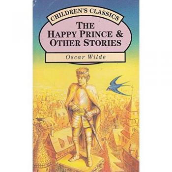The Happy Prince And Other Stories