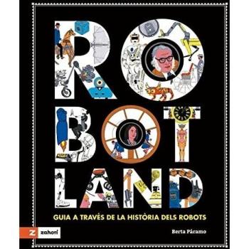 Robotland: Guia a través de la història dels robots