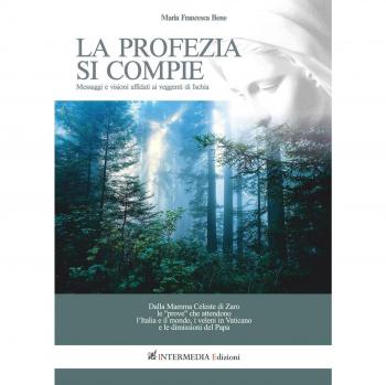 La profezia si compie. Messaggi e visioni affidati ai veggenti di Ischia