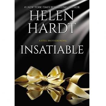 Insatiable : Steel Brothers Saga Book 12, by Helen Hardt