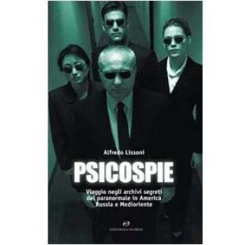 Psicospie. Viaggio negli archivi segreti del paranormale in America, Russia e Medioriente