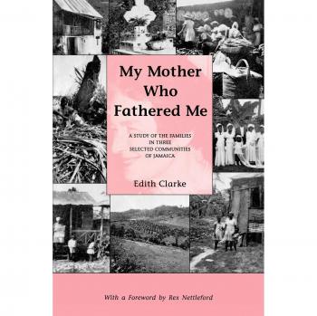 My Mother Who Fathered Me: A Study of the Families in Three Selected Communities of Jamaica