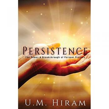Persistence: The Power & Breakthrough of Fervent Prayers (Merry Hearts Inspirational Series (Book 8))
