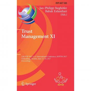 Trust Management XI: 11th IFIP WG 11.11 International Conference, IFIPTM 2017, Gothenburg, Sweden, June 12-16, 2017, Proceedings