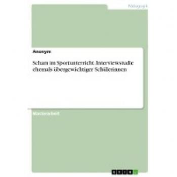 Scham im Sportunterricht. Interviewstudie ehemals übergewichtiger Schülerinnen
