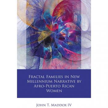 Fractal Families in New Millennium Narrative by Afro-Puerto Rican Women