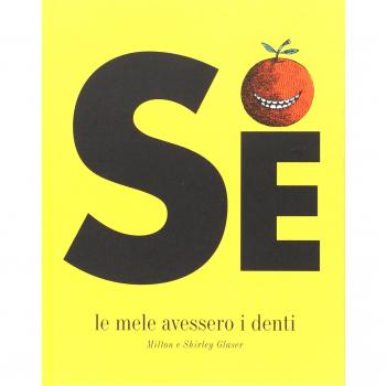 Se le mele avessero i denti. Ediz. a colori