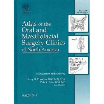 Management of the Airway An Issue of Atlas of the Oral and Maxillofacial Surgery Clinics