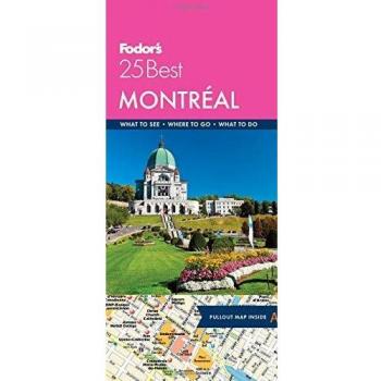Fodor's Montreal 25 Best (Full-color Travel Guide)
