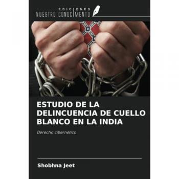 Jeet, Shobhna: ESTUDIO DE LA DELINCUENCIA DE CUELLO BLANCO EN LA INDIA