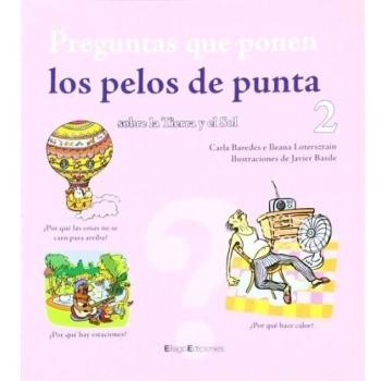 Preguntas que ponen los pelos de punta, 2 : sobre la Tierra y el Sol