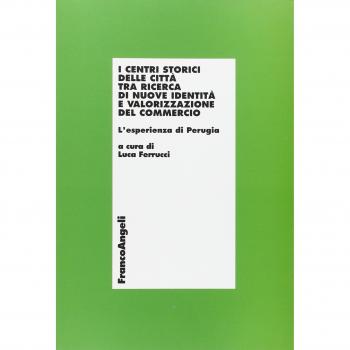 I centri storici delle città tra ricerca di nuove identità e valorizzazione del commercio. L'esperienza di Perugia