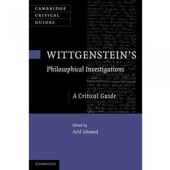 Arif Ahmed Wittgenstein's Philosophical Investigations