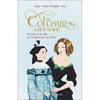 Les colombes du Roi-Soleil. Vol. 16. Rosalie et la fille de l'empereur de Chine