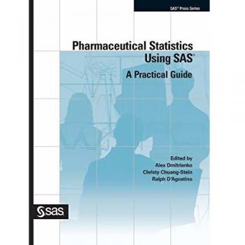 Pharmaceutical Statistics Using SAS: A Practical Guide