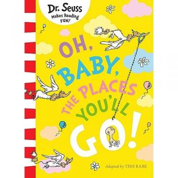 Oh Baby The Places You'll Go!