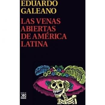 Venas abiertas de America Latina (Biblioteca Eduardo Galeano)