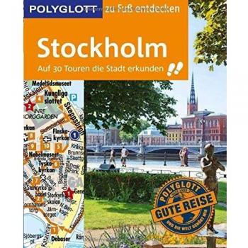 POLYGLOTT Reiseführer Stockholm zu Fuß entdecken: Auf 30 Touren die Stadt entdecken (POLYGLOTT zu Fuß entdecken)