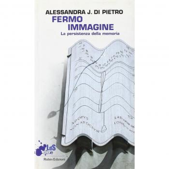 Fermo immagine. La persistenza della memoria