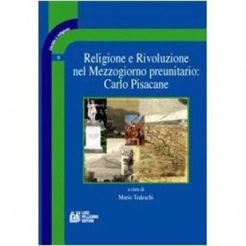 Religione e rivoluzione nel Mezzogiorno preunitario: Carlo Pisacane