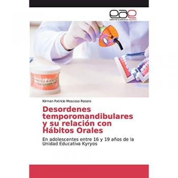 Desordenes temporomandibulares y su relación con Hábitos Orales: En adolescentes entre 16 y 19 años de la Unidad Educativa Kyryos
