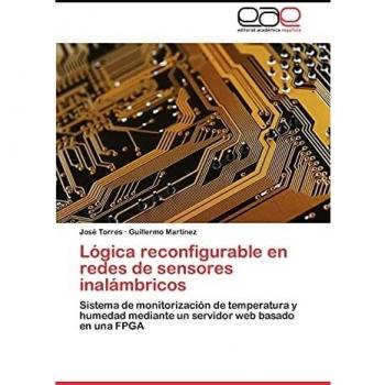Lógica reconfigurable en redes de sensores inalámbricos: Sistema de monitorización de temperatura y humedad mediante un servidor web basado en una FPGA