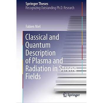 Classical and Quantum Description of Plasma and Radiation in Strong Fields (Springer Theses)