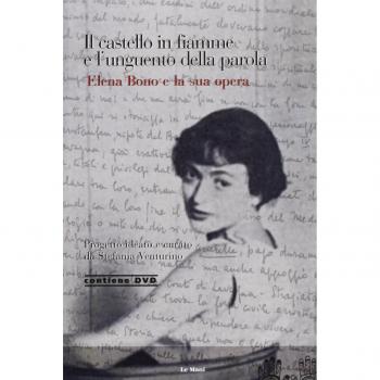 Il castello in fiamme e l'unguento della parola. Elena Bono e la sua opera. Con CD Audio