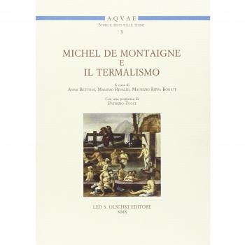 Michel de Montaigne e il termalismo. Atti del Convegno internazionale
