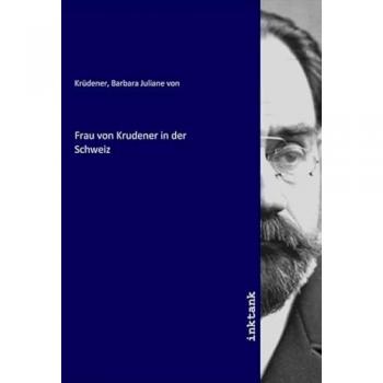 Frau von Krudener in der Schweiz