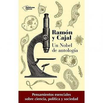 Ramón y Cajal. Un Nobel de antología