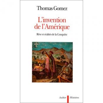 L'invention de l'Amérique : Rêve et réalités de la conquête (Histoires)