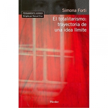 El totalitarismo : trayectoria de una ida límite [Spanish] by Forti, Simona