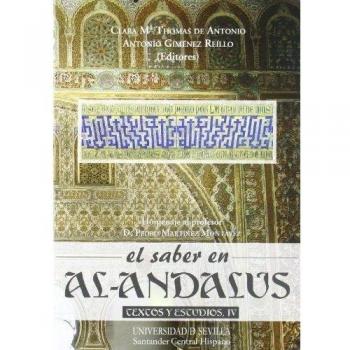 El saber en al-andalus, textos y estudios iv : homenaje al profesor d. Pedro martínez montávez