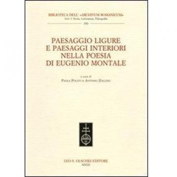 Paesaggio ligure e paesaggi interiori nella poesia di Eugenio Montale. Atti del Convegno internazionale
