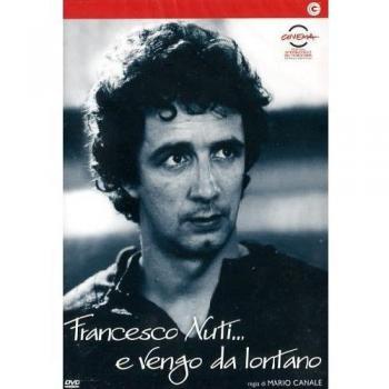 Francesco Nuti: E Vengo Da Lontano
