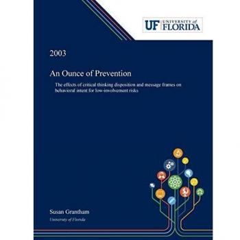 An Ounce of Prevention: The Effects of Critical Thinking Disposition and Message Frames on Behavioral Intent for Low-involvement Risks