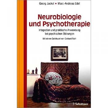 Neurobiologie und Psychotherapie: Integration und praktische Anwendung bei psychischen Störungen