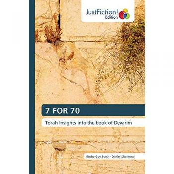 7 FOR 70: Torah Insights into the book of Devarim