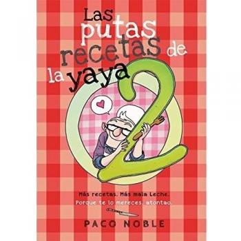 Las putas recetas de la yaya 2 (Tapa blanda).