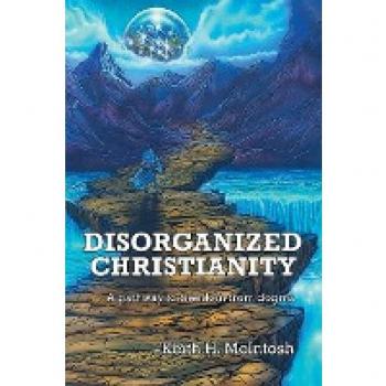 McIntosh, Keith H.: Disorganized Christianity