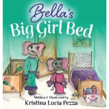 Bella's Big Girl Bed: The Bella Lucia Series, Book 1
