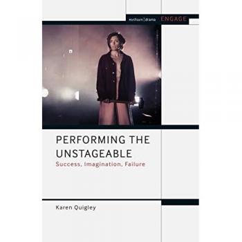Performing the Unstageable: Success, Imagination, Failure