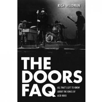 The Doors FAQ: All That's Left to Know about the Kings of Acid Rock (Faq Series)