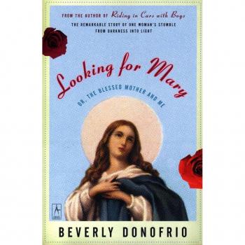 Looking for Mary : Or, the Blessed Mother and Me, by Beverly Donofrio