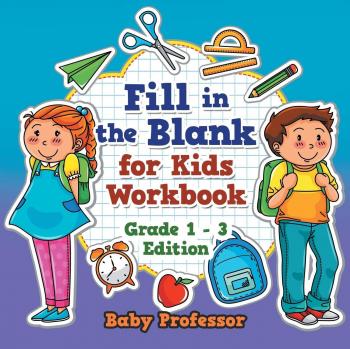 Fill in the Blank for Kids Workbook Grade 1