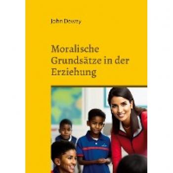 Moralische GrundsÃ¤tze in der Erziehung