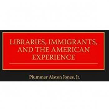 Libraries, Immigrants, and the American Experience