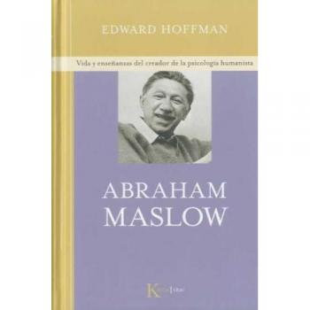 Abraham Maslow Vida Y Enseñanzas Del Creador De La Psicologi